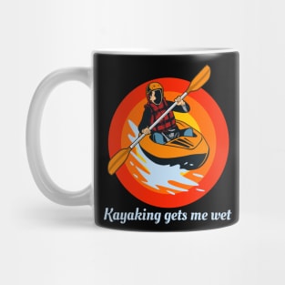 kayaking gets me wet Mug